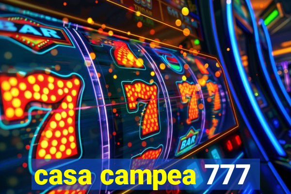 casa campea 777